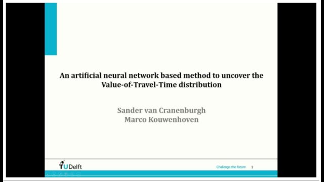 An artificial neural network based method to uncover the Value-of-Travel-Time distribution by Dr Sander van Cranenburgh and Dr Marco Kouwenhoven An artificial neural network based method to uncover the Value-of-Travel-Time distribution by Dr Sander van Cranenburgh and Dr Marco Kouwenhoven Thumbnail